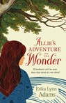 Allie's Adventure on the Wonder - Erika Lynn Adams - 9781643435268