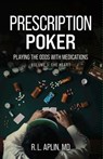 Prescription Poker: Playing the Odds with Medications - R. L. Aplin - 9781643435343