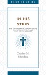 In His Steps - Charles M. Sheldon - 9781643522494
