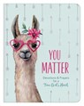 You Matter (for Teen Girls): Devotions & Prayers for a Teen Girl's Heart - Margot Starbuck - 9781643525204