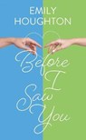 Before I Saw You - HOUGHTON,  Emily - 9781643589954