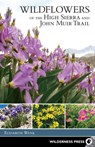 Wildflowers of the High Sierra and John Muir Trail - Elizabeth Wenk - 9781643590073