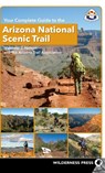 Your Complete Guide to the Arizona National Scenic Trail - Matthew J. Nelson ; The Arizona Trail Association - 9781643590080