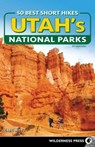 50 Best Short Hikes in Utah's National Parks - Greg Witt - 9781643590738