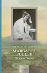 Meditations of Margaret Fuller - Margaret Fuller - 9781643591421