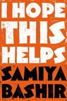 I Hope This Helps - Samiya Bashir - 9781643622729