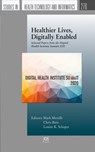 Healthier Lives, Digitally Enabled - Mark Merolli ; Chris Bain ; Louise K. Schaper - 9781643681689