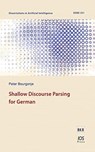 Shallow Discourse Parsing for German - Peter Bourgonje - 9781643681924