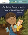 Gabby Bears with Embarrassment: Feeling Embarrassed & Learning Humor - Sophia Day - 9781643707532