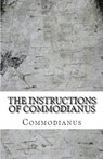 The Instructions of Commodianus - Commodianus - 9781643730714