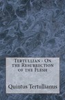 On the Resurrection of the Flesh - Tertullian - 9781643731049