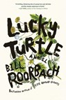 Lucky Turtle - Bill Roorbach - 9781643750972