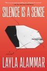 SILENCE IS A SENSE - Layla Alammar - 9781643752556