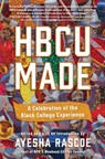 Hbcu Made: A Celebration of the Black College Experience - Ayesha Rascoe - 9781643753867