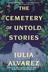 The Cemetery of Untold Stories - Julia Alvarez - 9781643756073