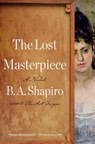 The Lost Masterpiece - B. A. Shapiro - 9781643756370