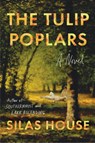 The Tulip Poplars - Silas House - 9781643756974
