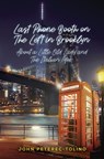 Last Phone Booth on the Left in Brooklyn - John Peterec-Tolino - 9781643783840