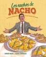 Los Nachos de Nacho: (Nacho's Nachos) - Sandra Nickel - 9781643796666