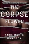 The Corpse Flower - Anne Mette Hancock - 9781643858296