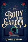 The Body in the Garden - Katharine Schellman - 9781643859583