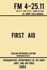 First Aid - FM 4-25.11 US Army Field Manual (2002 Civilian Reference Edition) - Navy And Air Force Us Army - 9781643890340