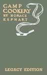 Camp Cookery (Legacy Edition) - Horace Kephart - 9781643891491