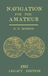 Navigation for the Amateur (Legacy Edition) - E T Morton - 9781643891958