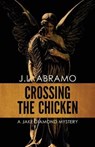Crossing the Chicken - J L Abramo - 9781643960302