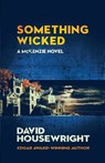 Something Wicked: A Mac McKenzie Novel - David Housewright - 9781643964089