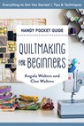 Handy Pocket Guide: Quiltmaking for Beginners - Angela Walters - 9781644031476