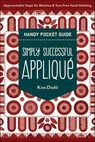 Simply Successful Appliqué Handy Pocket Guide - Kim Diehl - 9781644035283