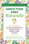 Addiction-Free Naturally - Brigitte Mars - 9781644111116