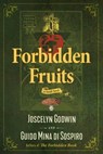 Forbidden Fruits - Joscelyn Godwin ; Guido Mina di Sospiro - 9781644111581