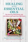 Healing with Essential Oils - Heather Dawn Godfrey - 9781644113899