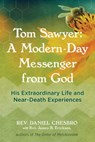 Tom Sawyer: A Modern-Day Messenger from God - Rev. Daniel Chesbro - 9781644115176