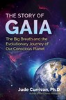 The Story of Gaia - Jude Currivan, Ph.D. - 9781644115329