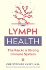 Lymph Health - Christopher Vasey, N.D. - 9781644116364