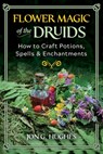 Flower Magic of the Druids - Jon G. Hughes - 9781644116395