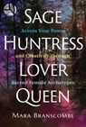 Sage, Huntress, Lover, Queen - Mara Branscombe - 9781644117941