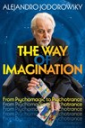 The Way of Imagination - Alejandro Jodorowsky - 9781644118016