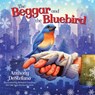 The Beggar and Bluebird - Anthony DeStefano - 9781644135150