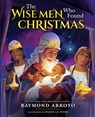 WISE MEN - Raymond Arroyo - 9781644136201