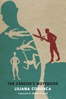 The Censor's Notebook - Liliana Corobca - 9781644211519