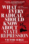 What Every Radical Should Know about State Repression - Victor Serge - 9781644213674