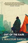 Out of the Rain - J. Malcolm Garcia - 9781644213865