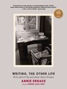 Writing, the Other Life: Texts and Art by and about Annie Ernaux - Annie Ernaux - 9781644214152