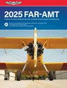 Far-Amt 2025: Federal Aviation Regulations for Aviation Maintenance Technicians - Federal Aviation Administration (FAA)/Av - 9781644253762