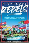 Righteous Rebels [Revised Edition] - Patrick Range McDonald - 9781644283240