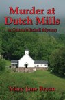 Murder at Dutch Mills - Mary Jane Bryan - 9781644372838